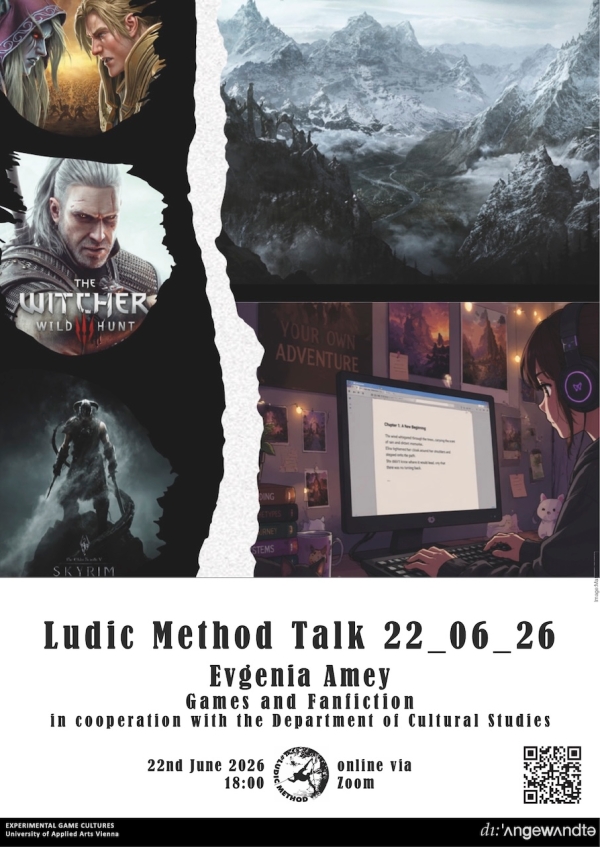 Veranstaltungsplakat
                                          Ludic Method Talk, Evgenia Amey: Games and Fanfiction. Das Sujet zeigt mehrere Szenen aus Online Games mit Spielcharakteren,
                                          Landschaften und einer Gaming-Szene