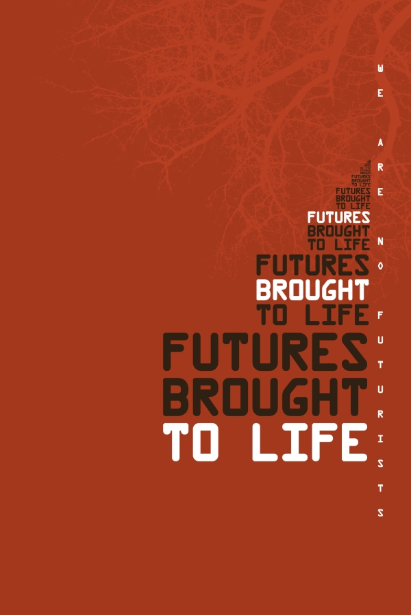 Buchcover Futures Brought to Life: We are no Futurists